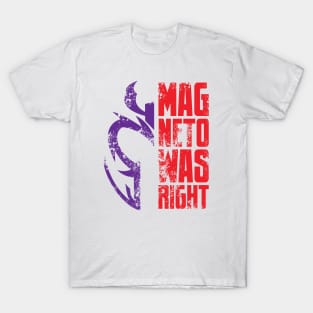 Magneto Was Right T-Shirt